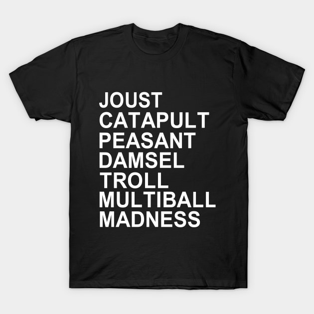 Multiball Madness!! T-Shirt by PDTees